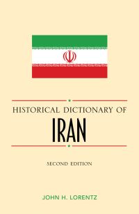 Book Cover for Historical Dictionary of Iran by John H. Lorentz
