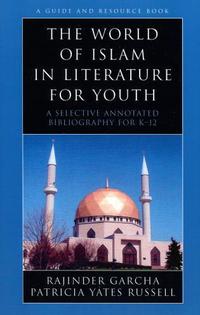 Book Cover for The World of Islam in Literature for Youth by Rajinder Garcha, Patricia Yates Russell