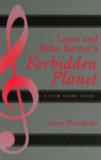 Book Cover for Louis and Bebe Barron's Forbidden Planet by James Eugene Wierzbicki
