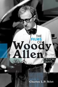 Book Cover for The Films of Woody Allen by Charles L P Silet