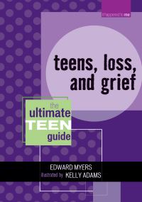 Book Cover for Teens, Loss, and Grief by Edward Myers
