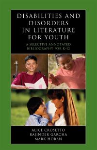 Book Cover for Disabilities and Disorders in Literature for Youth by Alice Crosetto, Rajinder Garcha, Mark Horan