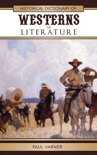 Book Cover for Historical Dictionary of Westerns in Literature by Paul Varner