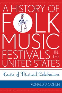 Book Cover for A History of Folk Music Festivals in the United Sates by Ronald D Cohen