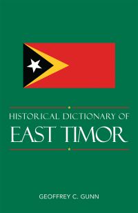 Book Cover for Historical Dictionary of East Timor by Geoffrey C. Gunn