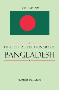 Book Cover for Historical Dictionary of Bangladesh by Syedur Rahman, Craig Baxter