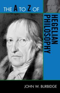 Book Cover for The A to Z of Hegelian Philosophy by John W Burbidge