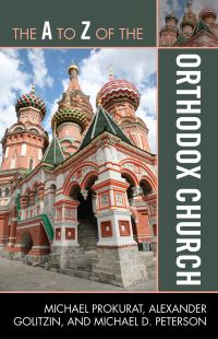 Book Cover for The A to Z of the Orthodox Church by Michael Prokurat, Michael D Peterson, Alexander Golitzin