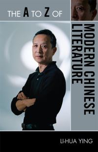 Book Cover for The A to Z of Modern Chinese Literature by Lihua Ying