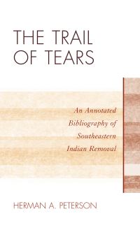 Book Cover for The Trail of Tears by Herman A Peterson
