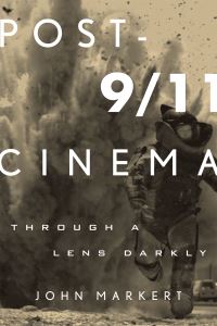 Book Cover for Post-9/11 Cinema by John Markert
