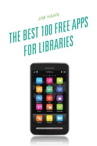 Book Cover for The Best 100 Free Apps for Libraries by Jim Hahn