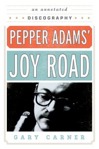 Book Cover for Pepper Adams' Joy Road by Gary Carner