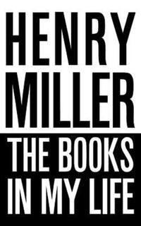 Book Cover for The Books in My Life by Henry Miller