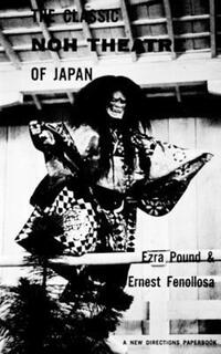Book Cover for The Classic Noh Theatre of Japan by Ezra Pound, Ernest Fenollosa