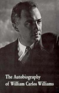 Book Cover for The Autobiography of William Carlos Williams by William Carlos Williams