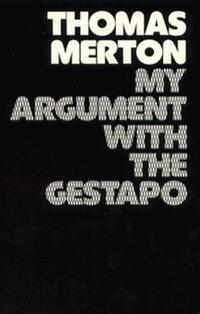 Book Cover for My Argument With the Gestapo by Thomas Merton