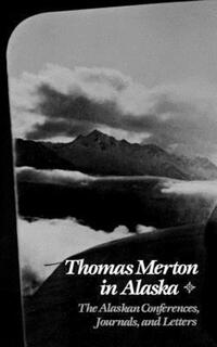 Book Cover for Thomas Merton In Alaska by Thomas Merton