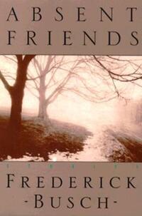 Book Cover for Absent Friends by Frederick Busch