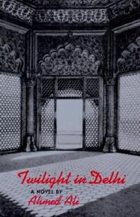 Book Cover for Twilight in Delhi by Ahmed Ali