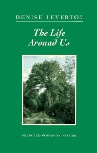 Book Cover for The Life Around Us by Denise Levertov