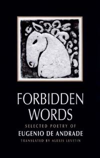 Book Cover for Forbidden Words by Eugénio de Andrade, Alexis Levitin