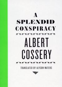 Book Cover for A Splendid Conspiracy by Albert Cossery, Alyson Waters