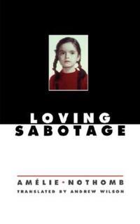 Book Cover for Loving Sabotage by Amelie Nothomb