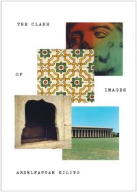 Book Cover for The Clash of Images by Abdelfattah Kilito, Robyn Creswell