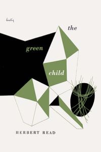 Book Cover for The Green Child by Herbert Read