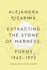 Book Cover for Extracting the Stone of Madness by Alejandra Pizarnik, Alejandra Pizarnik