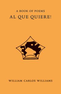 Book Cover for Al Que Quiere! by William Carlos Williams