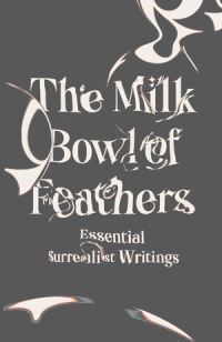 Book Cover for The Milk Bowl of Feathers by Mary Ann Caws