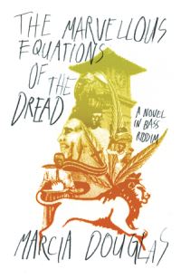 Book Cover for The Marvellous Equations of the Dread by Marcia Douglas