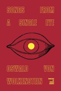 Book Cover for Songs from a Single Eye by Oswald von Wolkenstein