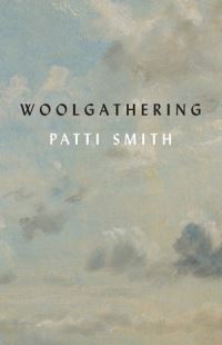 Book Cover for Woolgathering by Patti Smith