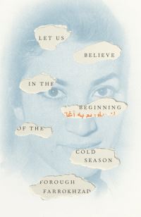 Book Cover for Let Us Believe in the Beginning of the Cold Season by Furugh Farrukhzad