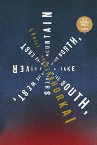 Book Cover for A Mountain to the North, a Lake to the South, Paths to the West, a River to the East (Pocket Guide) by László Krasznahorkai