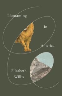 Book Cover for Liontaming in America by Elizabeth Willis