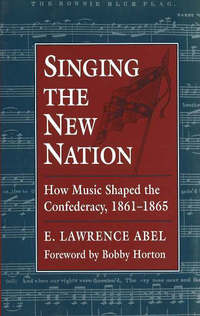 Book Cover for Singing the New Nation by Ernest L Abel