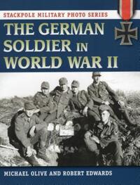 Book Cover for The German Soldier in World War II by Michael Olive, Robert J Edwards