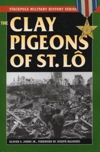 Book Cover for The Clay Pigeons of St. Lo by Jr Johns