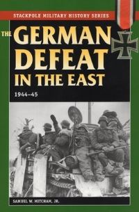 Book Cover for The German Defeat in the East by Samuel W Mitcham Jr