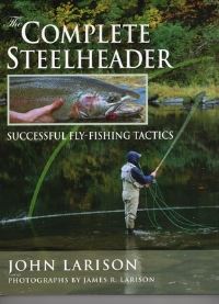 Book Cover for The Complete Steelheader by John Larison