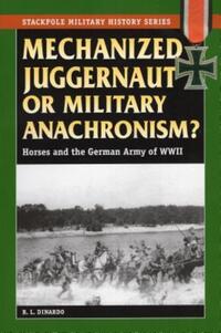 Book Cover for Mechanized Juggernaut or Military Anachronism? by R L DiNardo