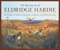 Book Cover for The Sporting Art of Eldridge Hardie by Eldridge Hardie, Paul Schullery