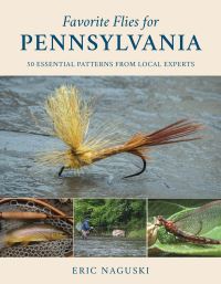 Book Cover for Favorite Flies for Pennsylvania by Eric Naguski