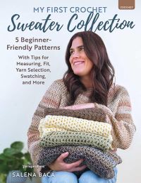 Book Cover for My First Crochet Sweater Collection by Salena Baca