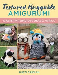 Book Cover for Textured Huggable Amigurumi by Kristi Simpson