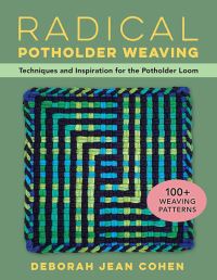 Book Cover for Radical Potholder Weaving by Deborah Jean Cohen